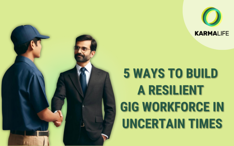 5 Ways to Build a Resilient Gig Workforce in Uncertain Times